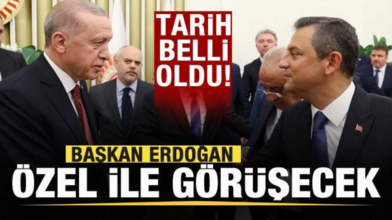 Başkan Erdoğan, Özgür Özel ile görüşecek! Tarih belli oldu