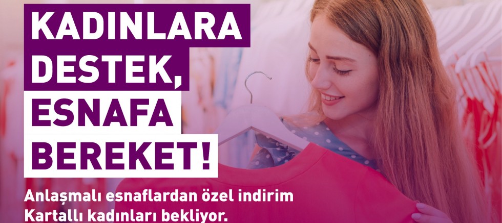 Kartal Belediyesi’nden Kadınlara ve Esnafa Destek Eli
