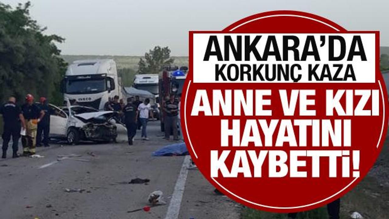 Ankara'da korkunç kaza: Anne ve kızı hayatını kaybetti!