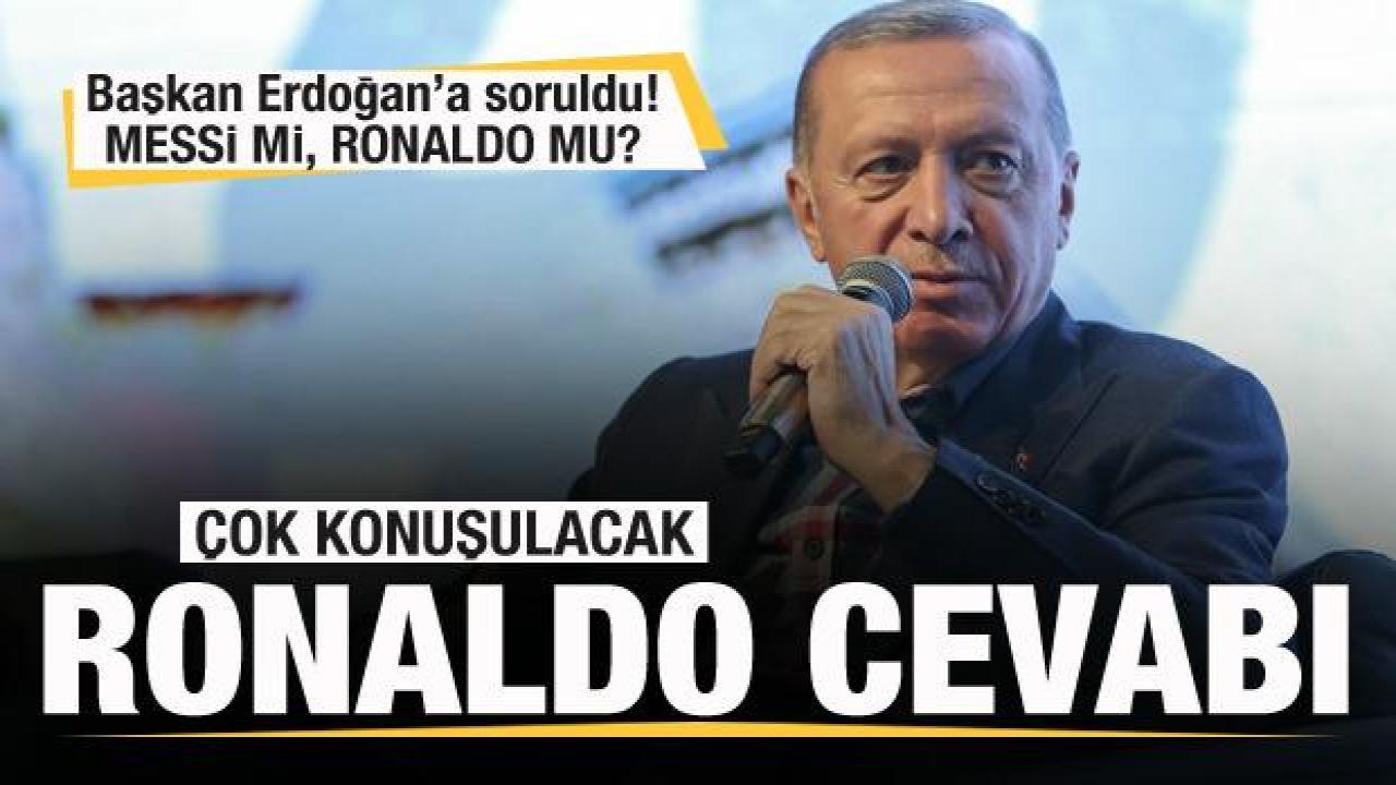 Başkan Erdoğan'dan gündem olacak Ronaldo açıklaması!
