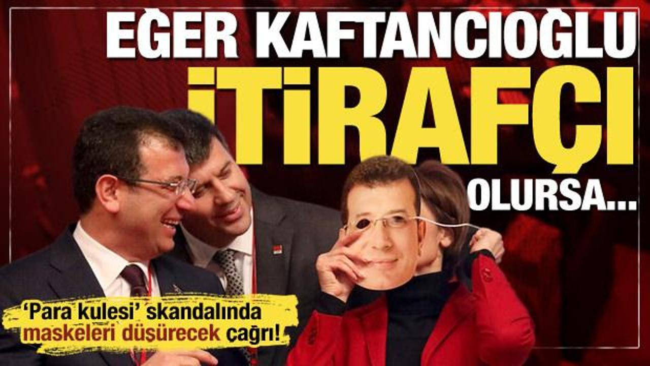 CHP'deki para kulesi skandalında maskeleri düşürecek çağrı: Eğer Kaftancıoğlu konuşursa...