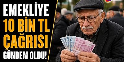 Emekliye 10 Bin TL İkramiye Çağrısı Gündem Oldu