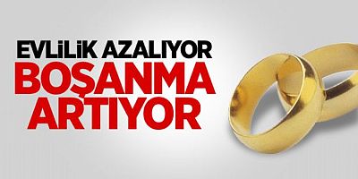 Evlenmeler Azaldı, Boşanmalar Arttı