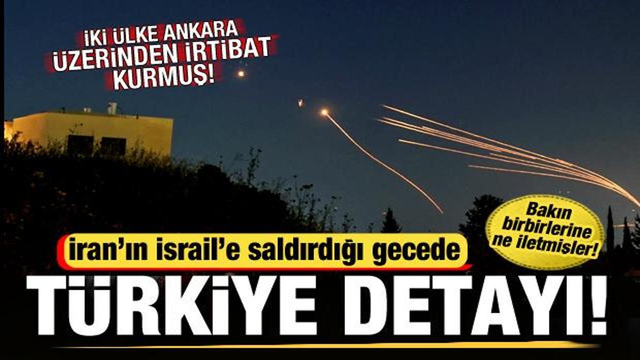 İran'ın İsrail'e saldırdığı gecede Türkiye detayı! İki ülke bakın birbirine ne iletmiş
