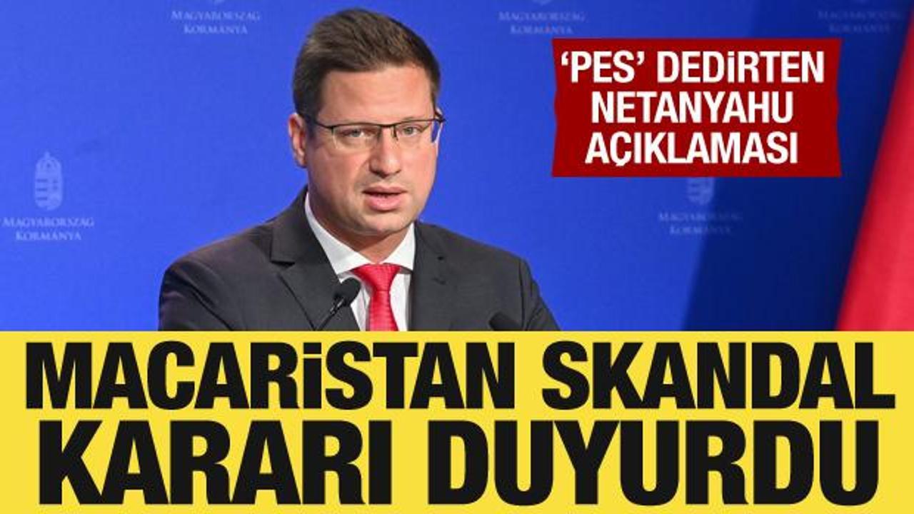 Macaristan'dan skandal Netanyahu kararı: Tutuklama kararına uymayacaklar!