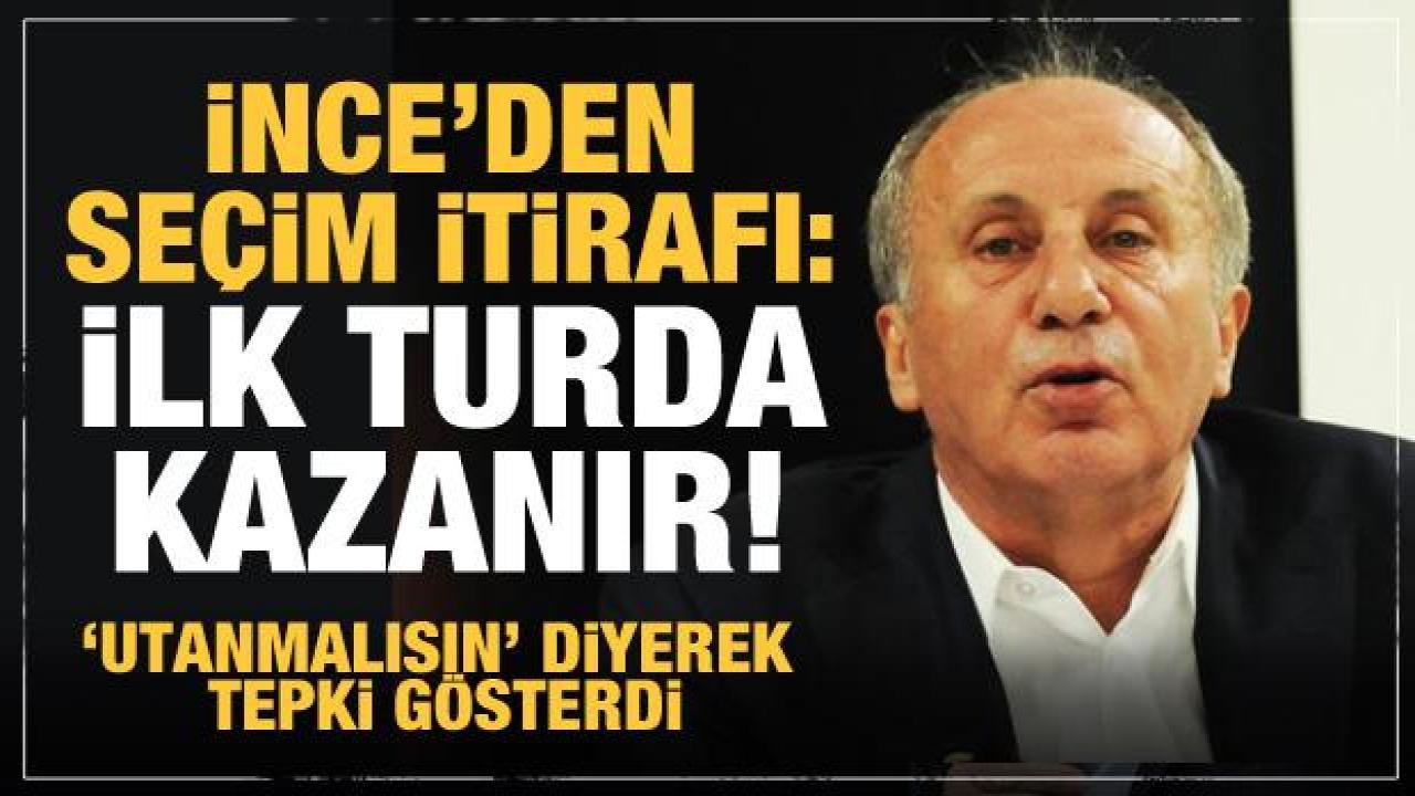 Muharrem İnce'den seçim itirafı: İlk turda kazanır! Kılıçdaroğlu'na tepki