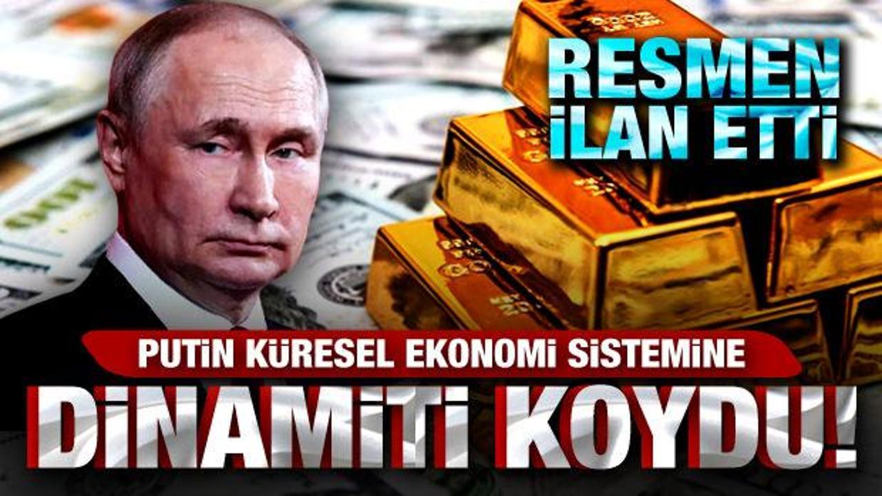 Putin, küresel ekonomi sistemine dinamiti koydu! Resmen ilan etti!