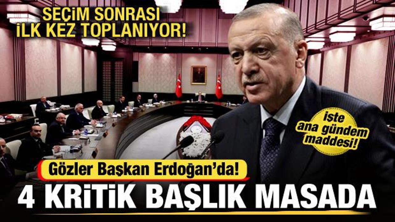 Seçim sonrası ilk kabine toplantısı! İşte masadaki 4 kritik başlık! Gözler Erdoğan'da