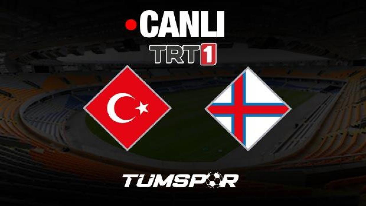 Türkiye Faroe Adaları maçı şifresiz izle | TRT 1 internet yayını canlı seyret UEFA Uluslar Ligi