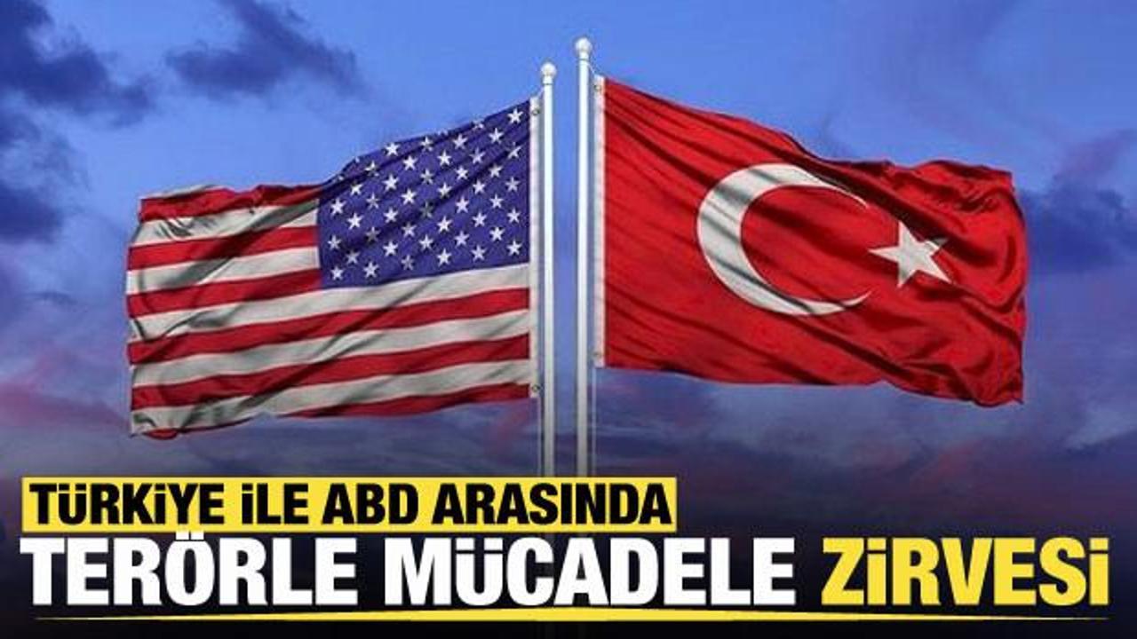 Türkiye ile ABD arasında Ankara'da Terörle Mücadele zirvesi