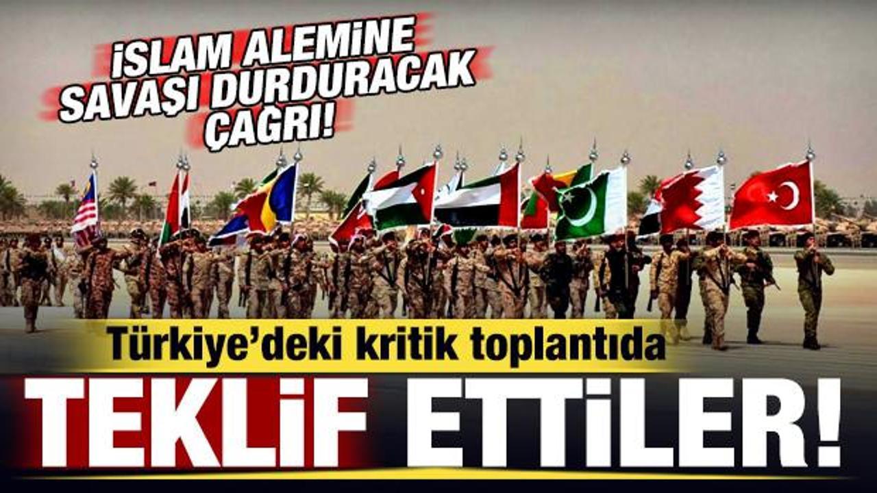 Türkiye'deki kritik toplantıda teklif ettiler! İslam alemine savaşı durduracak çağrı