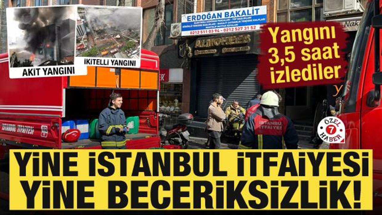 Yine İstanbul itfaiyesi yine beceriksizlik! 